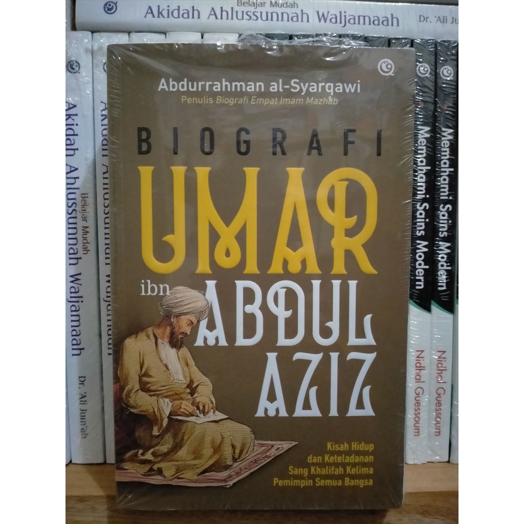 Jual Biografi Umar Ibn Abdul Aziz Kisah Hidup Keteladanan Sang