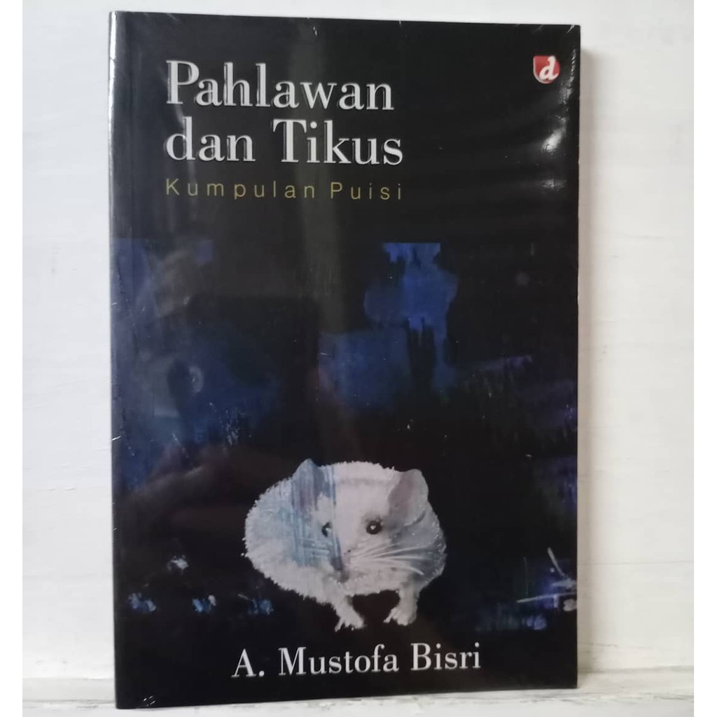 Jual Buku Original Pahlawan Dan Tikus Kumpulan Puisi A Mustofa