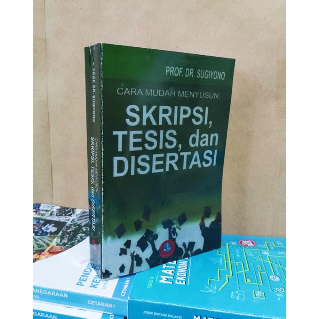 Jual Cara Mudah Menyusun SKRIPSI TESIS Dan DISERTASI By Sugiyono