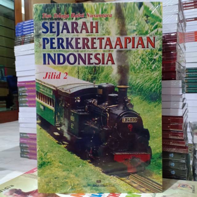 Jual Buku Original Sejarah Perkeretaapian Indonesia Jilid II Shopee