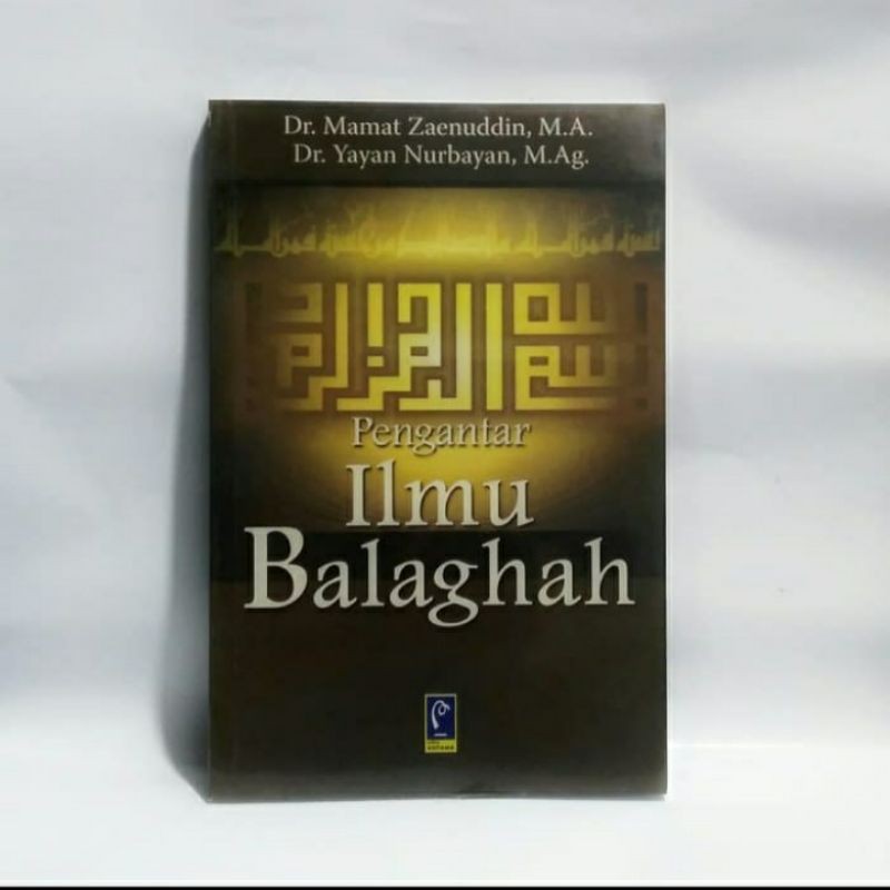 Jual PENGANTAR ILMU BALAGHAH MAMAT ZAENUDDIN BUKU ORIGINAL Shopee