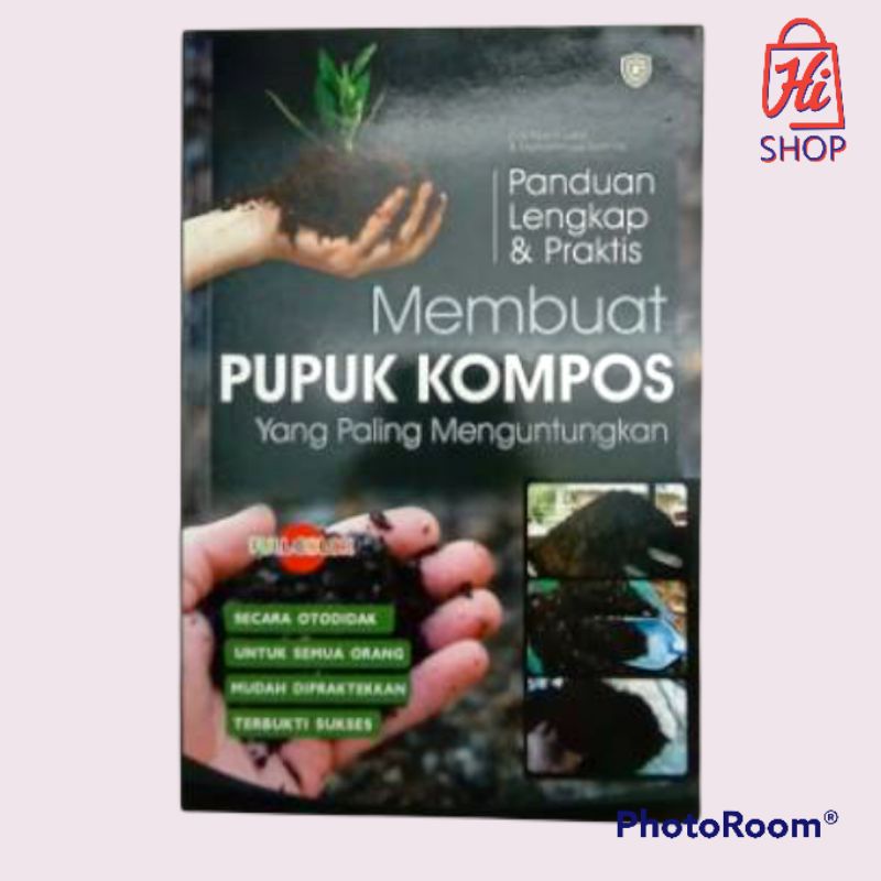 Jual BUKU PANDUAN LENGKAP PRAKTIS MEMBUAT PUPUK KOMPOS Shopee Indonesia