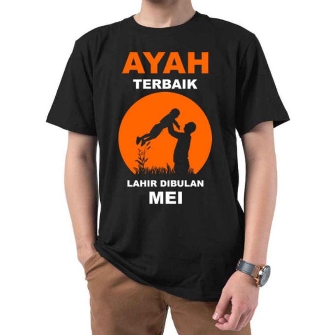 Jual T Shirt Kaos Ayah Terbaik Lahir Di Bulan Mei Bisa Request Bulan