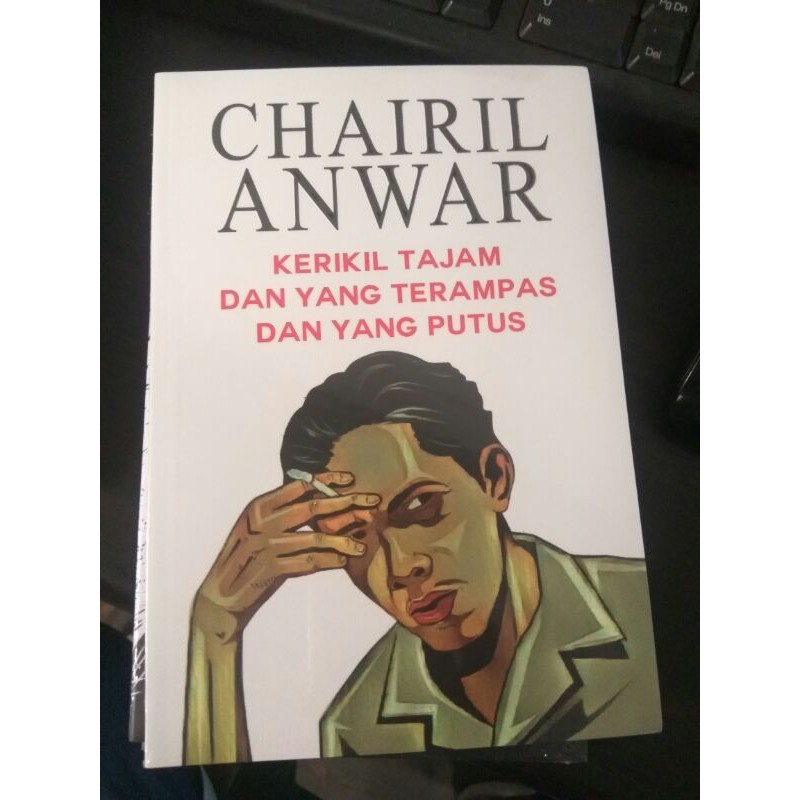 Jual CHAIRIL ANWAR Kerikil Tajam Dan Yang Terampas Dan Yang Terputus