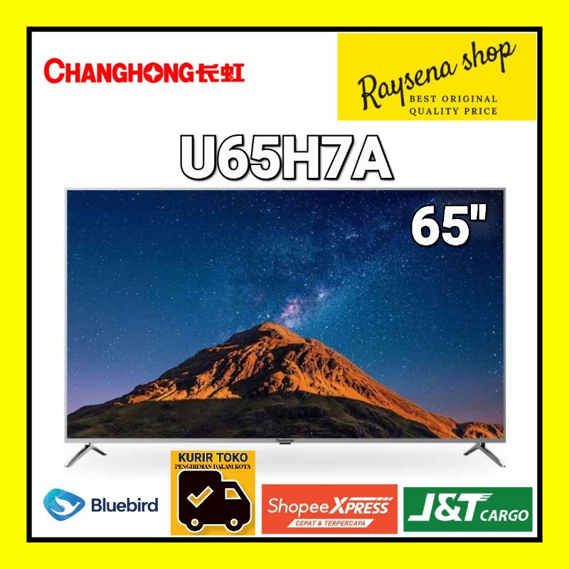 Jual LED TV 65 INCH UHD 4K CHANGHONG 65H7A U65H7A SLIM BEZEL GARANSI