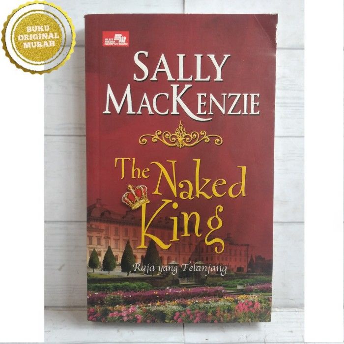 Jual ORIGINAL The Naked King Raja Yang Telanjang Sally Mackenzie