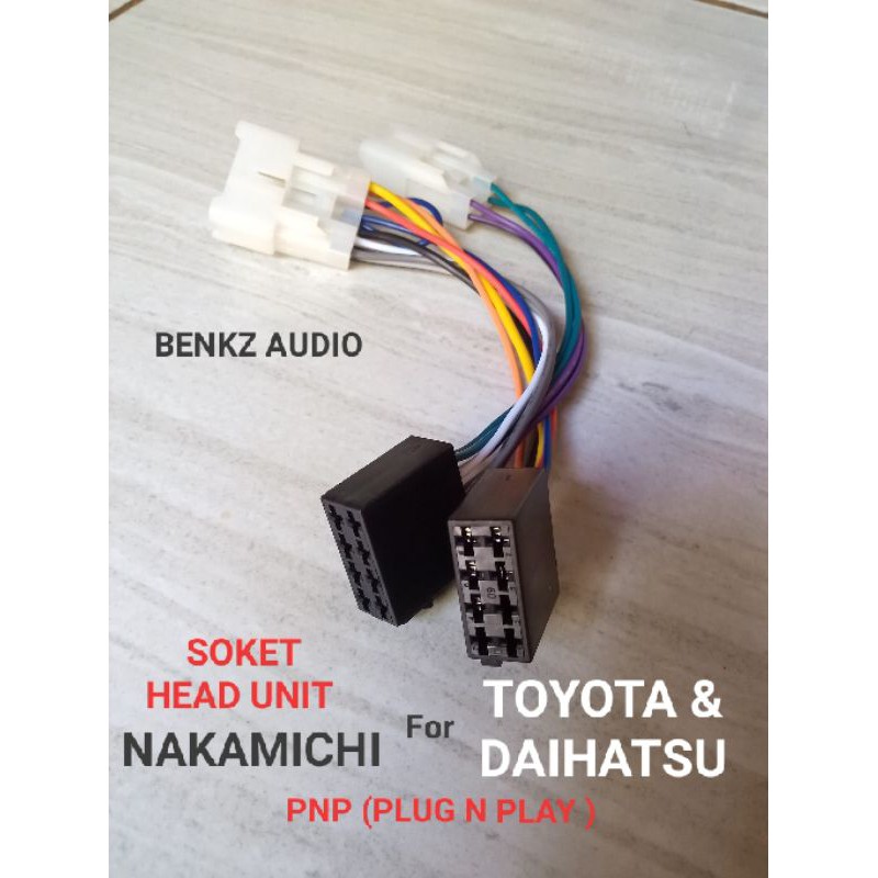 Jual Soket Head Unit NAKAMICHI Untuk Di TOYOTA Dan DAIHATSU Plug N Play