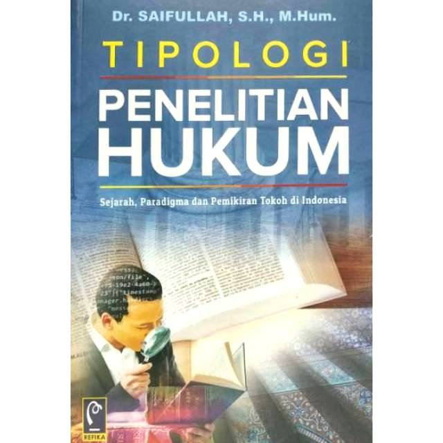 Jual Tipologi Penelitian Hukum Sejarah Paradigma Dan Pemikiran Tokoh Di