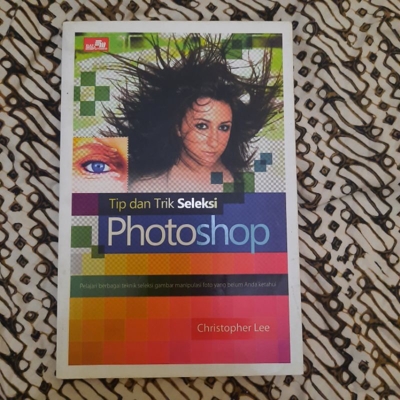 Jual Buku Bekas Tip And Trik Seleksi Photoshop Christopher Lee Shopee