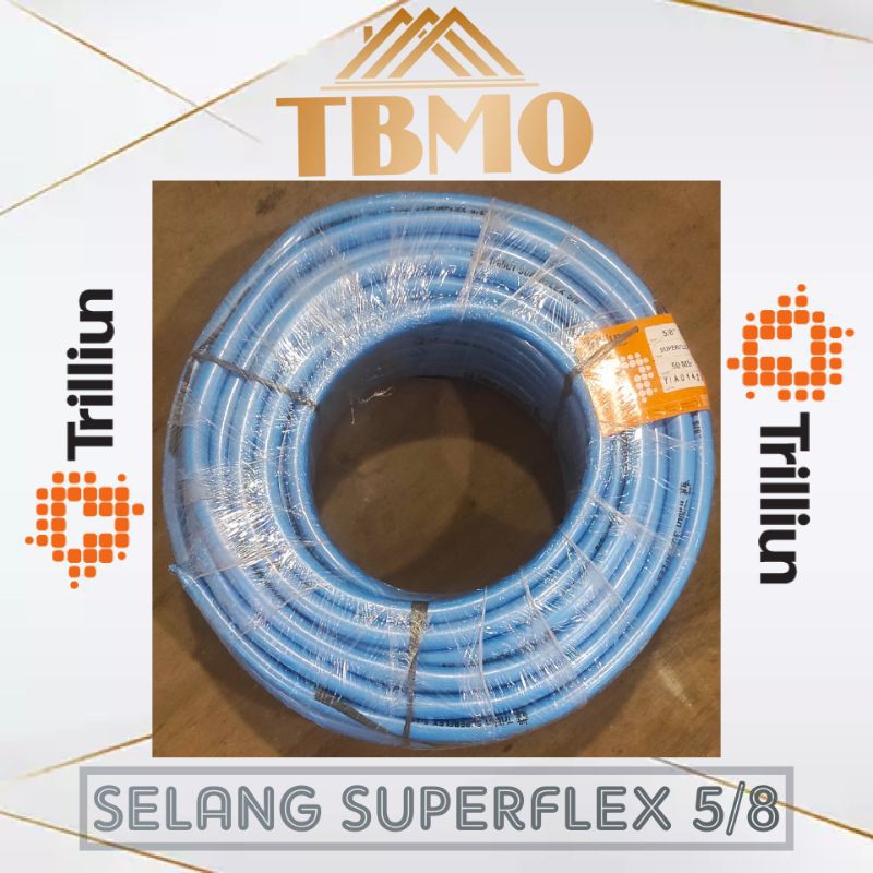 Jual SELANG AIR TEBAL 5 8 INCH TIPE SUPERFLEX MERK TRILLIUN Hrg Per