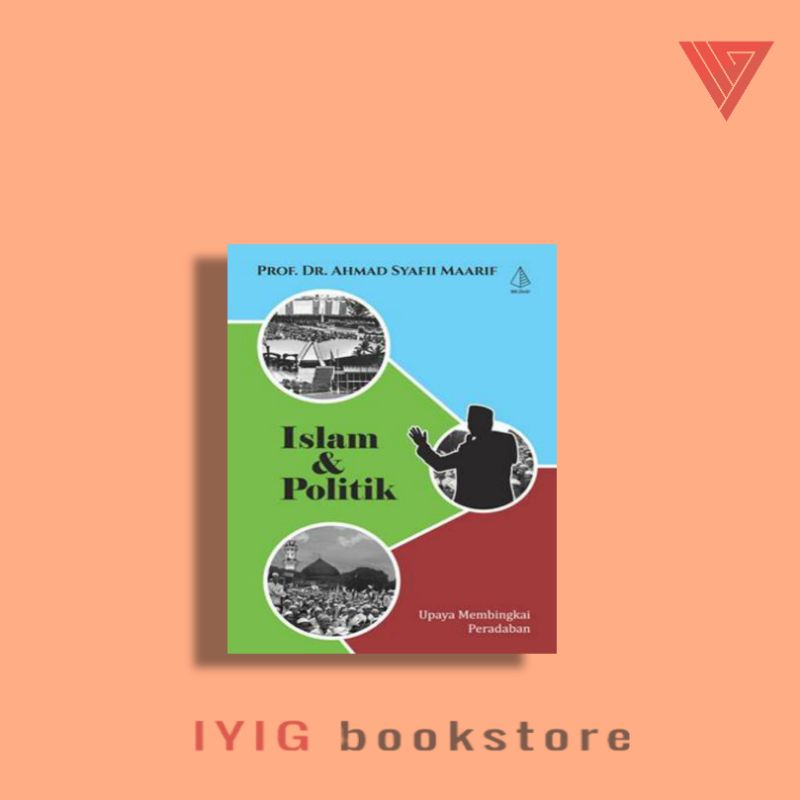 Jual Buku Islam Dan Politik Upaya Membingkai Peradaban Shopee Indonesia