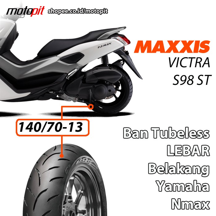 Jual Maxxis VICTRA S98 ST 140 70 13 Ban Lebar Yamaha Nmax Belakang