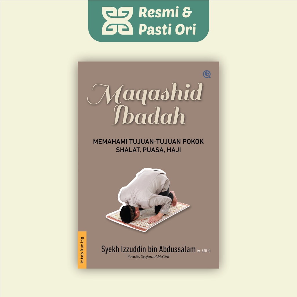 Jual Maqashid Ibadah Memahami Tujuan Tujuan Pokok Shalat Puasa Haji