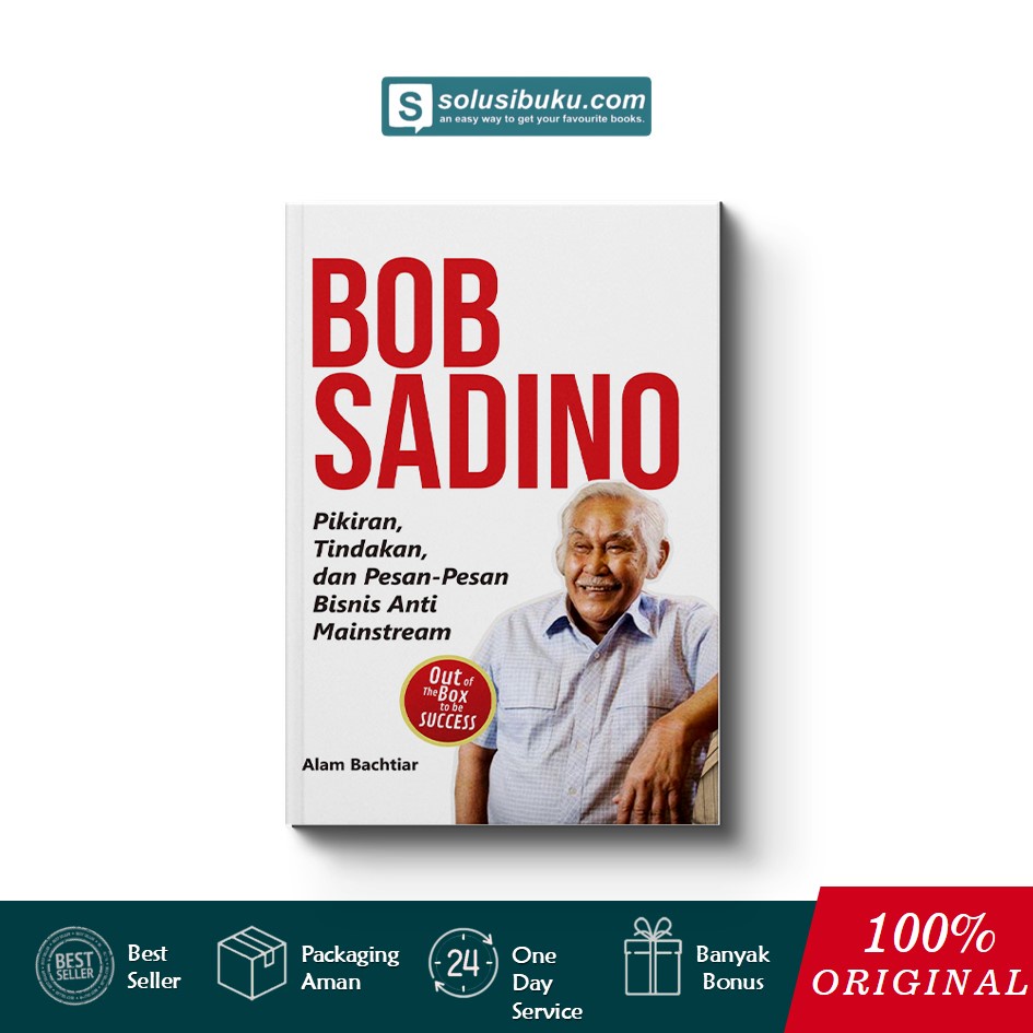 Jual Buku Bob Sadino Pikiran Tindakan Dan Pesan Pesan Bisnis Anti