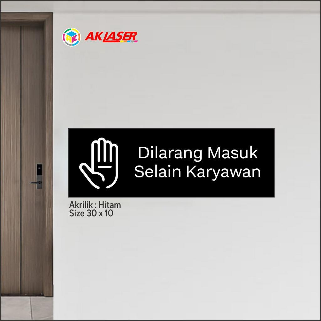 Jual Akrilik Dilarang Masuk Staff Only Tipe Acrylic Hitam Signage