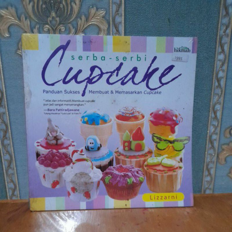 Jual SERBA SERBI CUPCAKE PANDUAN SUKSES MEMBUAT DAN MEMASARKAN CUPCAKE