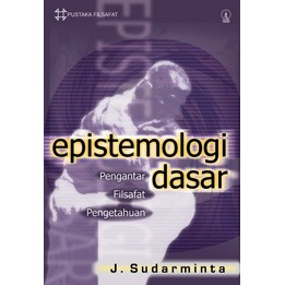 Jual Epistemologi Dasar Pengantar Filsafat Pengetahuan Buku Filsafat