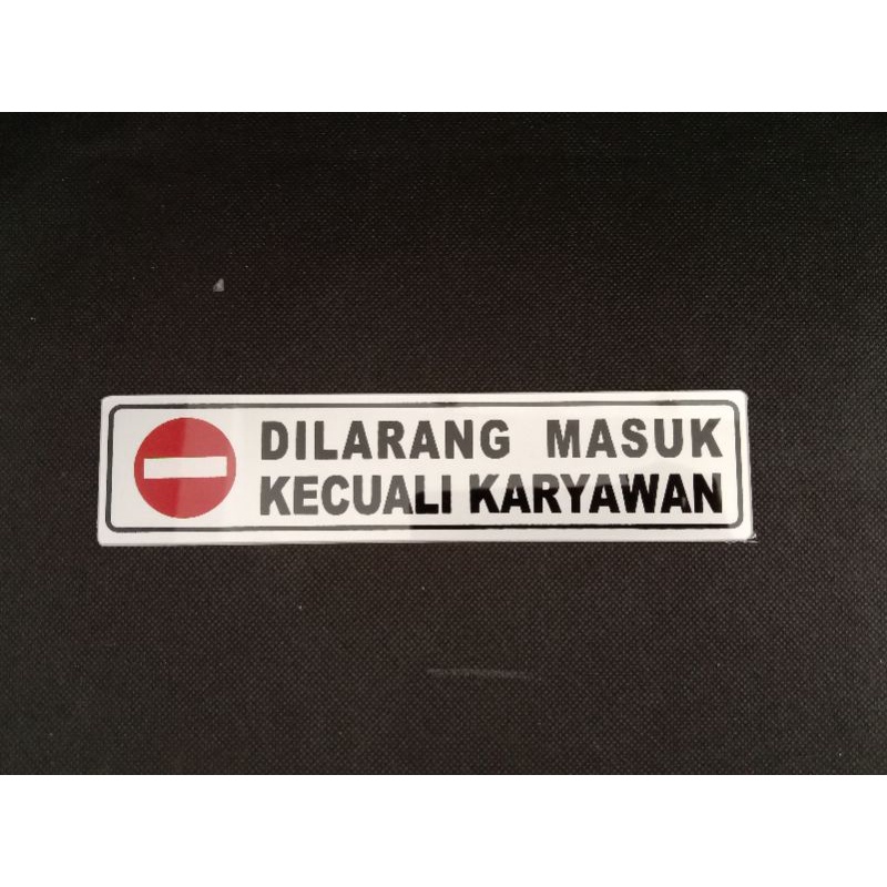 Jual Sign Label Sign Board Dilarang Masuk Kecuali Karyawan Cm X