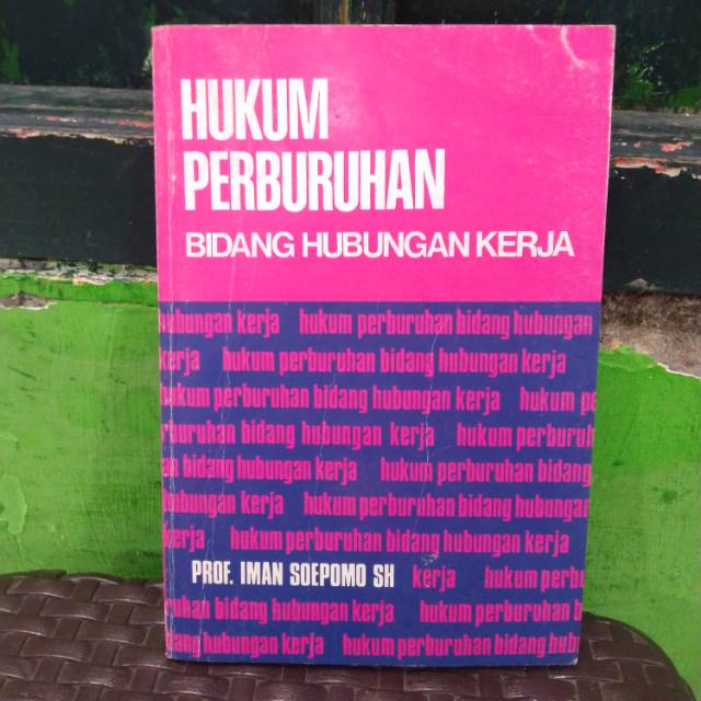 Jual HUKUM PERBURUHAN BIDANG HUBUNGAN KERJA Oleh PROF IMAN SOEPOMO SH