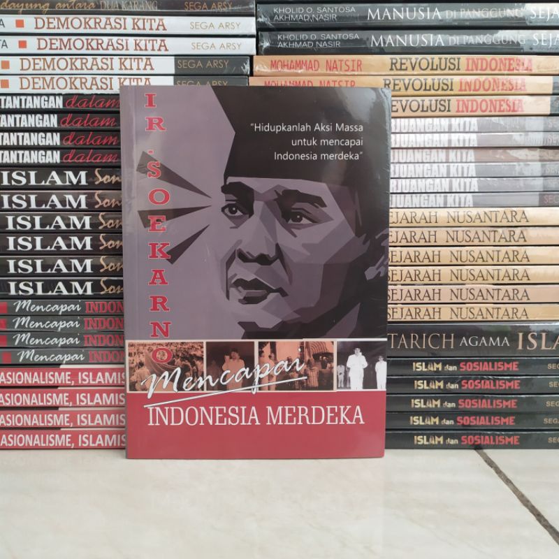 Jual Mencapai Indonesia Merdeka Ir Soekarno Sega Arsy Shopee Indonesia