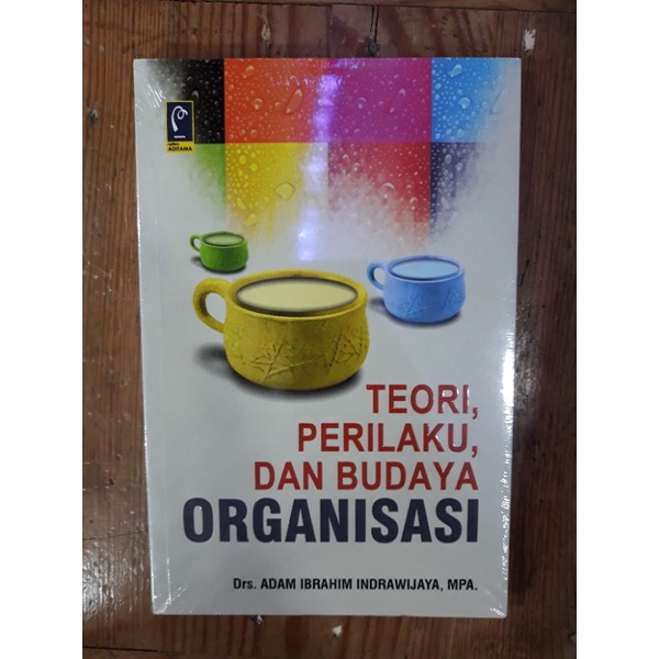 Jual Teori Perilaku Dan Budaya Organisasi Drs Adam Ibrahim Indrawijaya