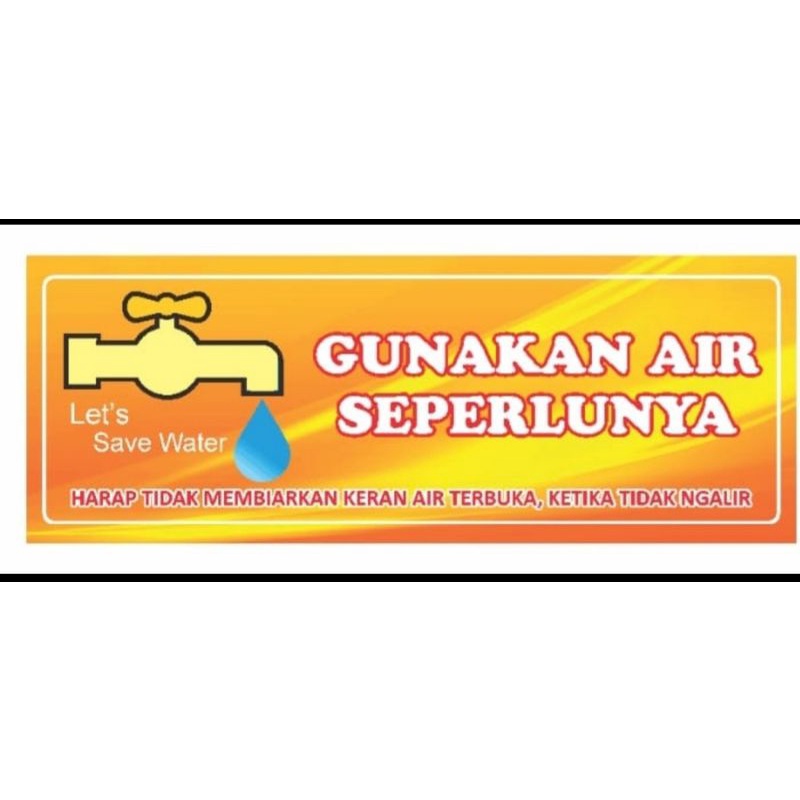 Jual Stiker Hemat Air Gunakan Air Seperlunya Matikan Kran Stiker