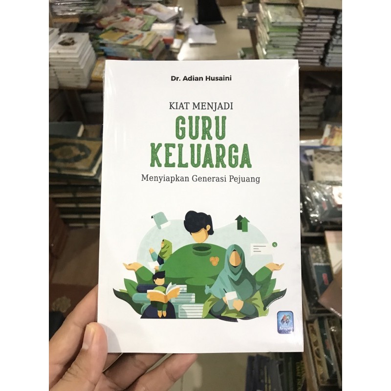 Jual Buku Kiat Menjadi Guru Keluarga Dr Adian Husaini Original