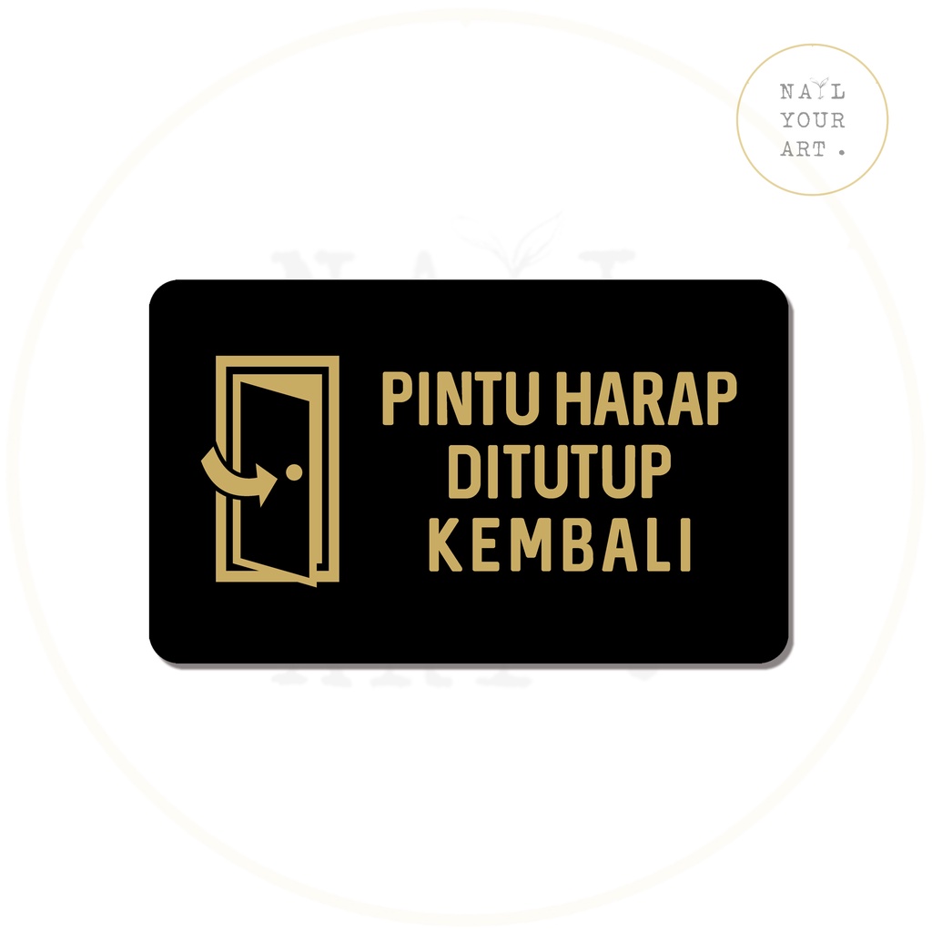 Jual Sign Akrilik Pintu Harap Ditutup Kembali Hitam Emas X