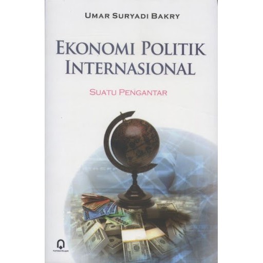 Jual Ekonomi Politik Internasional Suatu Pengantar Umar Suryadi Bakry