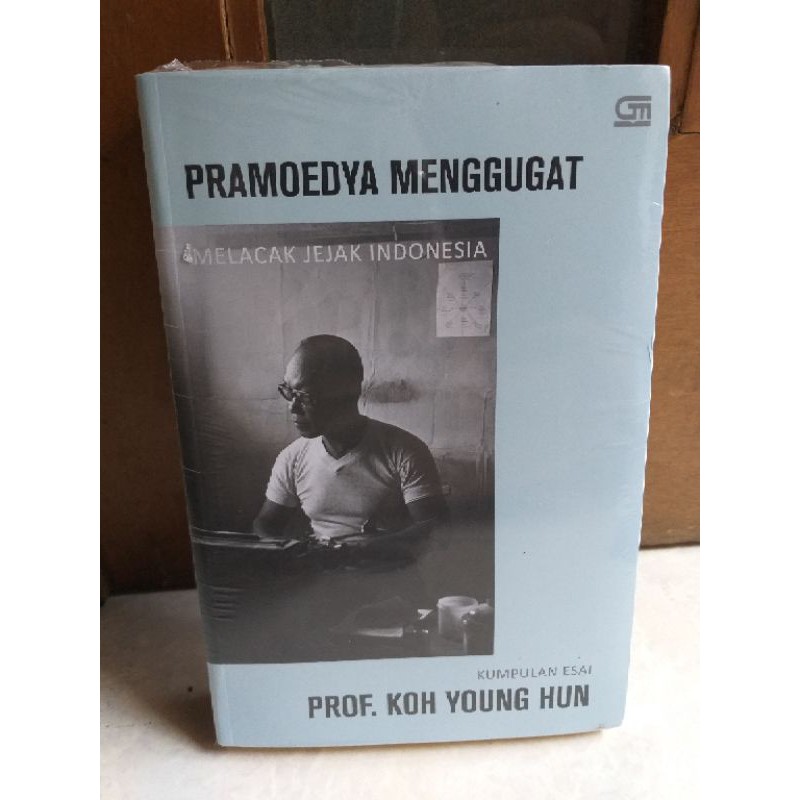 Jual KUMPULAN ESAI PRAMOEDYA MENGGUGAT MELACAK JEJAK INDONESIA PROF KOH