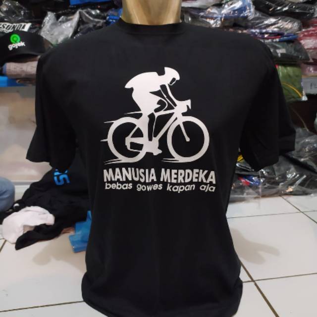 Jual Kaos T Shirt Baju Manusia Merdeka Gowes Kapan Aja Kaos Sepeda