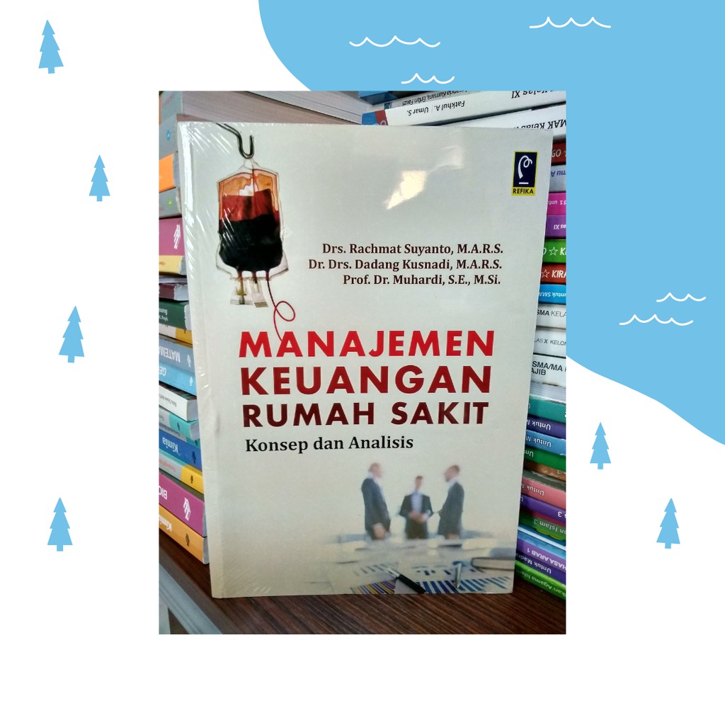 Jual Manajemen Keuangan Rumah Sakit Konsep Dan Analisis Refika