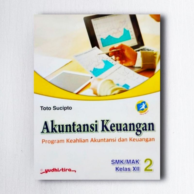 Jual BUKU AKUNTANSI KEUANGAN SMK MAK KELAS XII Kurikulum 2013 Edisi