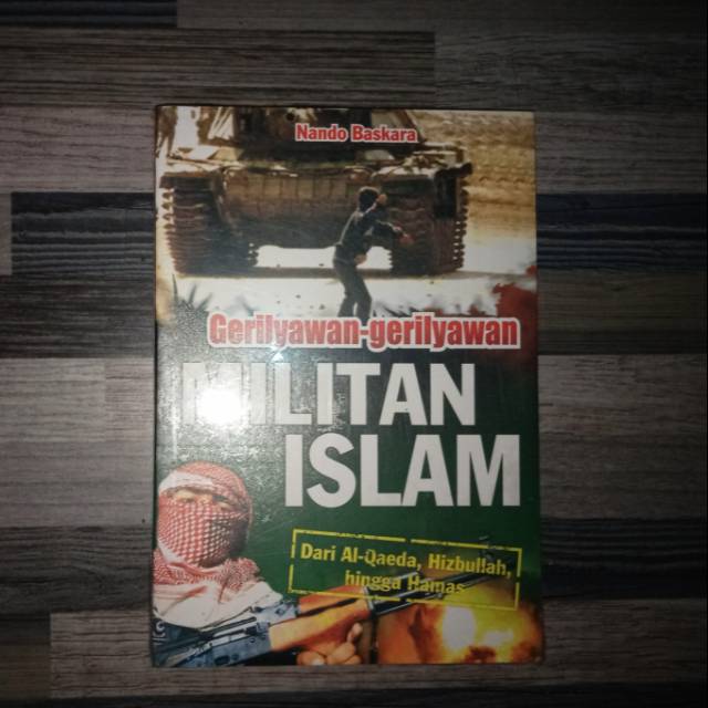 Jual GERILYAWAN GERILYAWAN MILITAN ISLAM Dari Al Qaeda Hizbullah