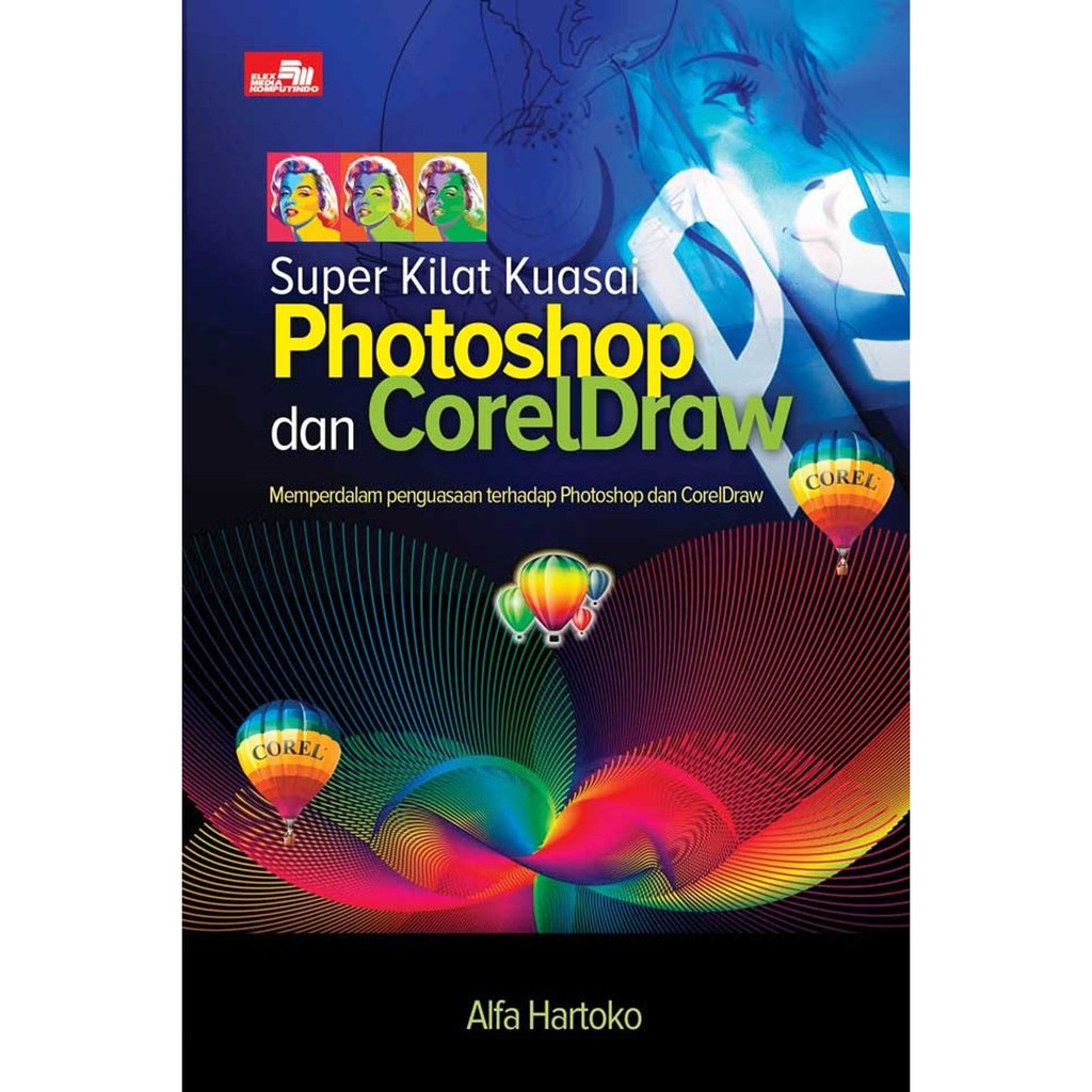 Jual Super Kilat Kuasai Photoshop Dan Coreldraw Oleh Alfa Hartoko