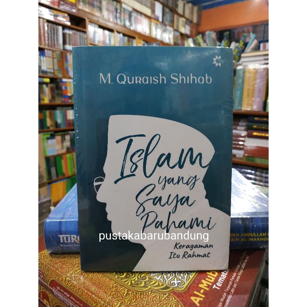 Jual Original Buku Islam Yang Saya Pahami Keragaman Itu Rahmat