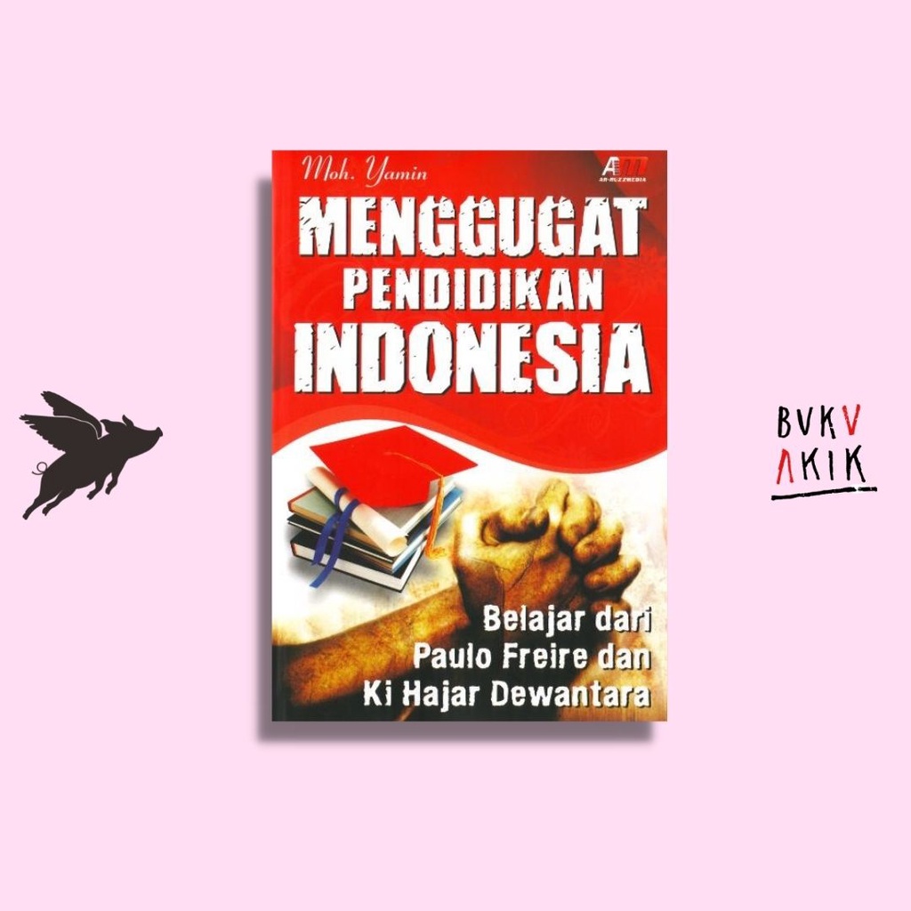 Jual Menggugat Pendidikan Indonesia Moh Yamin Shopee Indonesia