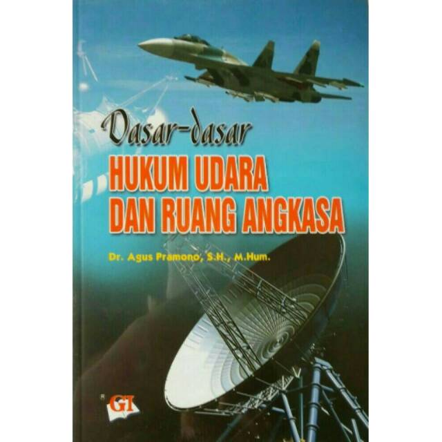 Jual Buku Dasar Dasar Hukum Udara Dan Ruang Angkasa By Agus PramonoI