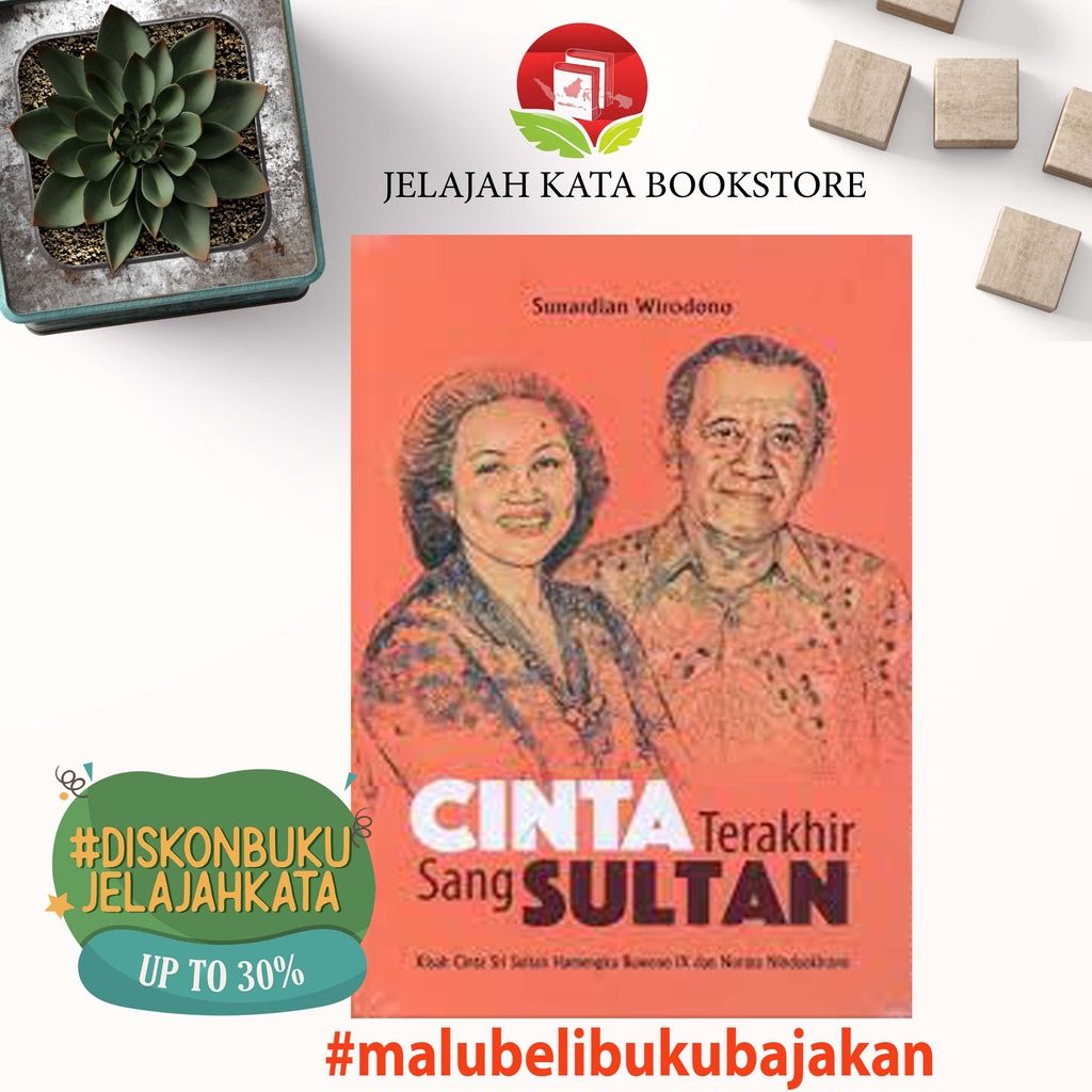 Jual Buku Cinta Terakhir Sang Sultan Kisah Cinta Sri Sultan Hamengku