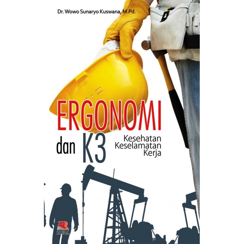 Jual Ergonomi Dan K Kesehatan Keselamatan Kerja Wowo Sunaryo Kuswana