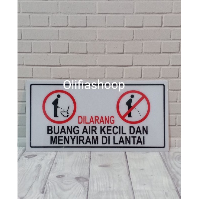 Jual Sign Mika Dilarang Buang Air Kecil Dan Menyiram Di Lantai Shopee