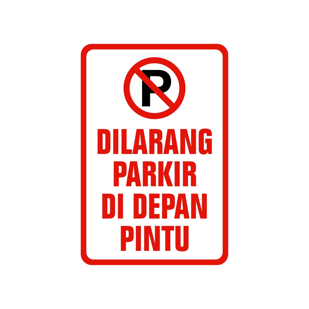 Jual Rambu Dilarang Parkir Didepan Pintu Plat Aluminium Ukuran X Cm