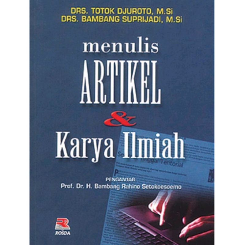 Jual Rosda Buku Menulis Artikel Dan Karya Ilmiah Drs Totok Djuroto M