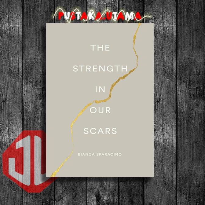 Jual COD The Strength In Our Scars By Bianca Sparacino English Version