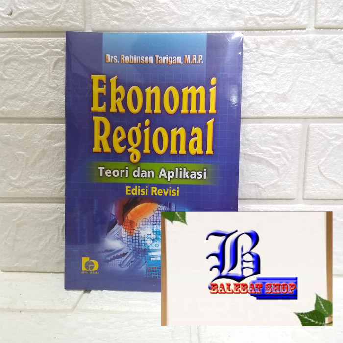 Jual Buku Ekonomi Regional Teori Dan Aplikasi Ed Revisi Robinson