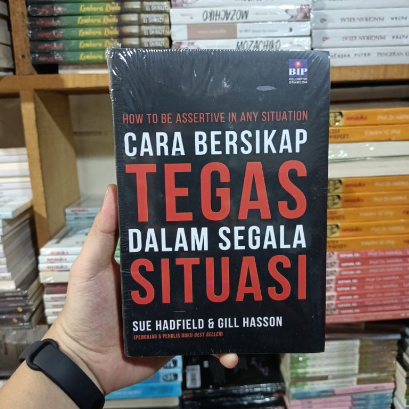 Jual Buku Cara Bersikap Tegas Dalam Segala Situasi Sue Hadfield