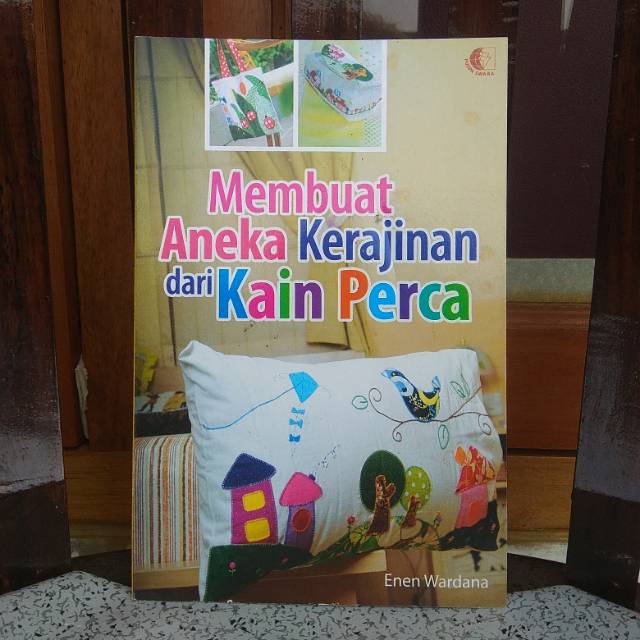 Jual ORIGINAL BUKU MEMBUAT ANEKA KERAJINAN DARI KAIN PERCA Shopee