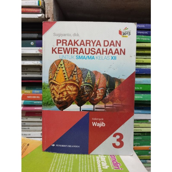 Jual Buku Prakarya Dan Kewirausahaan Kelas 12 XII 3 Sma Ma Erlangga