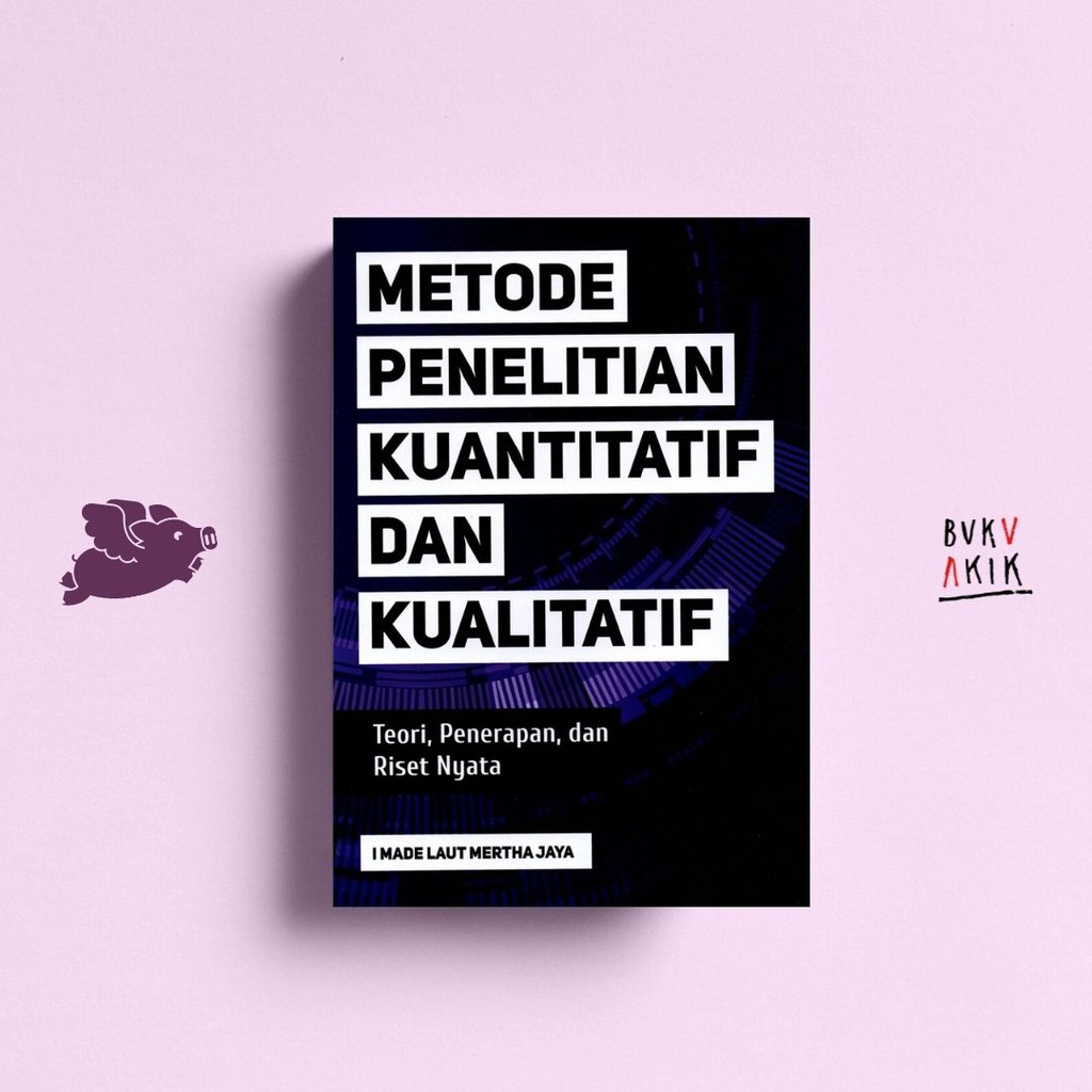 Jual Metode Penelitian Kuantitatif Dan Kualitatif I Made Laut Mertha