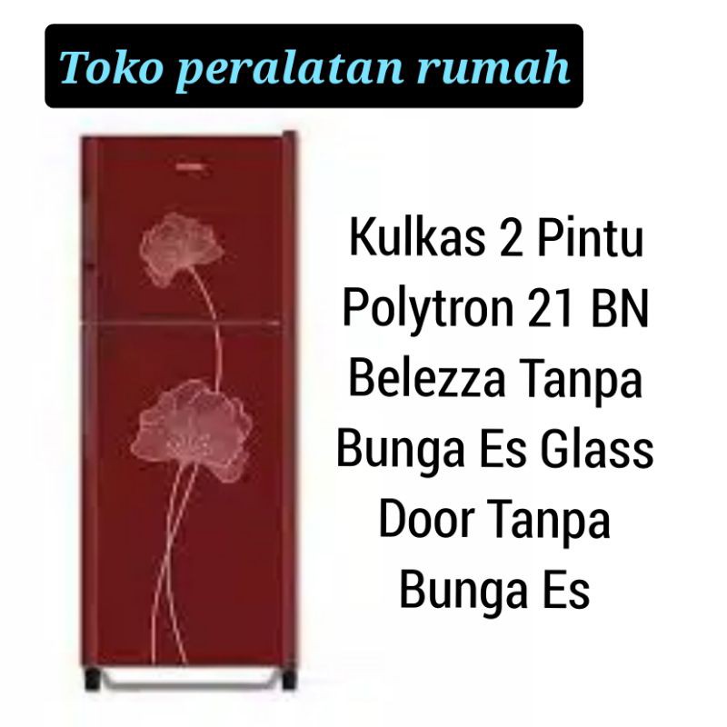 Jual Kulkas Lemari Es Pintu Polytron Prm Bn Belezza Tanpa Bunga